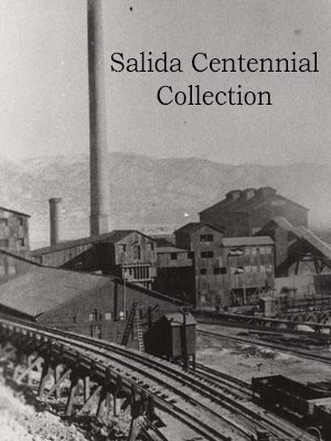 See Salida Centennial Collection in Digital Archive