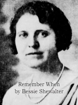 See Remember When by Bessie Shewalter in Digital Archive